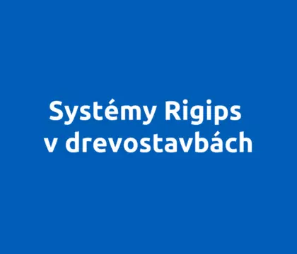 Systémy Rigips v drevostavbách