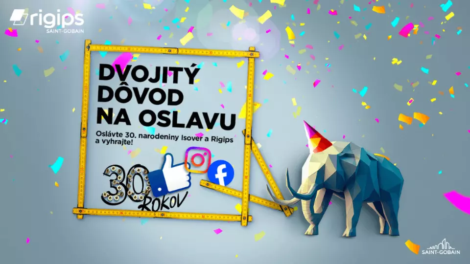 Oslávte 30 rokov s Isoverom a Rigipsom a vyhrajte skvelé ceny! Oslávte 30 rokov s Isoverom a Rigipsom a vyhrajte skvelé ceny!